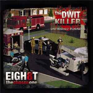 FLAC Eigh8t The Chosen One - The Dwit Killer: Unfinished Business