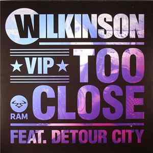FLAC Wilkinson Feat. Detour City - Too Close VIP