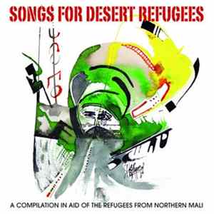 FLAC Various - Songs For Desert Refugees - A Compilation In Aid Of The Refugees From Northern Mali