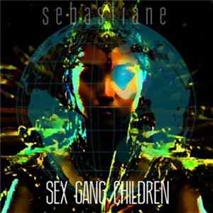 FLAC Sex Gang Children - Sebastiane