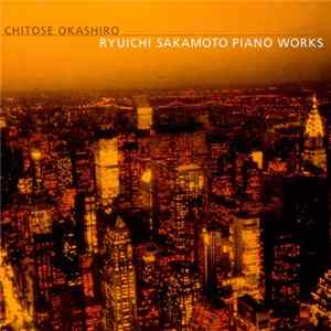 FLAC Chitose Okashiro - Ryuichi Sakamoto Piano Works