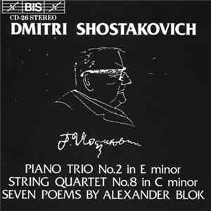 FLAC Dmitri Shostakovich - Piano Trio No. 2 In E Minor / String Quartet No. 8 In C Minor / Seven Poems By Alexander Blok