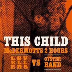 FLAC McDermott's 2 Hours, The Levellers, Oysterband - This Child