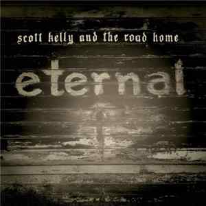 FLAC Scott Kelly And The Road Home - Eternal