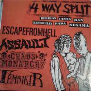 FLAC Escapefromhell, Assault , Chaos Monarchy, Tembikir - 4 Way Split - Berikan Cinta Dan Kepedulian Pada Sesama