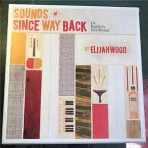 FLAC Various - Sounds Of Since Way Back by Elijah Wood