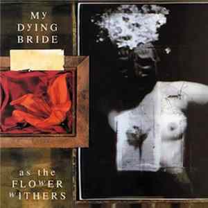 FLAC My Dying Bride - As The Flower Withers