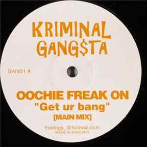 FLAC Kriminal Gang$ta - Oochie Freak On