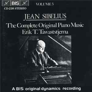FLAC Jean Sibelius / Erik T. Tawaststjerna - The Complete Original Piano Music, Volume 5
