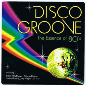 FLAC Various - Disco Groove (The Essence Of 80's)