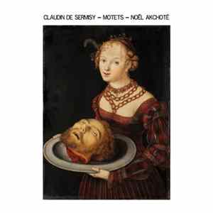 FLAC Claudin de Sermisy, Noël Akchoté - Motets