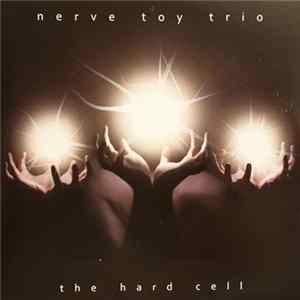 FLAC Nerve Toy Trio - the hard cell