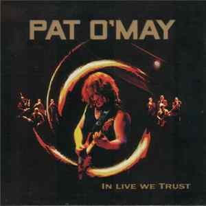 FLAC Pat O'May - In Live We Trust