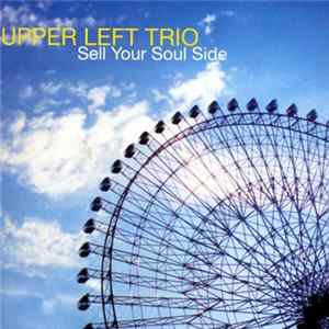 FLAC Upper Left Trio - Sell Your Soul Side