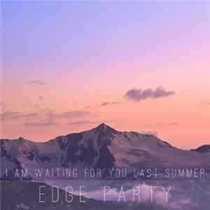 FLAC I Am Waiting For You Last Summer - Edge Party