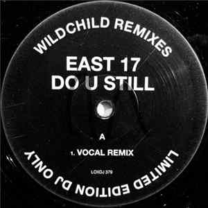 FLAC East 17 - Do U Still (Wildchild Remixes)