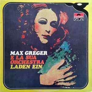 FLAC Max Greger E La Sua Orchestra - Max Greger E La Sua Orchestra Laden Ein