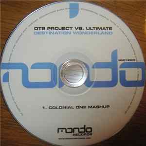 FLAC DT8 Project Vs. Ultimate - Destination Wonderland (Colonial One Mashup)
