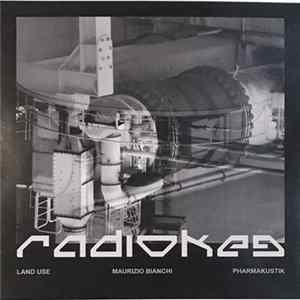 FLAC Land Use, Maurizio Bianchi, Pharmakustik - Radioked