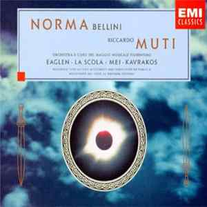 FLAC Bellini / Eaglen • La Scola • Mei • Kavrakos • Orchestra E Coro Del Maggio Musicale Fiorentino • Riccardo Muti - Norma