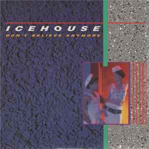 FLAC Icehouse - Don't Believe Anymore