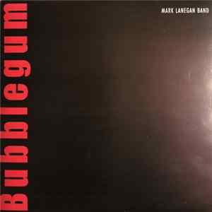 FLAC Mark Lanegan Band - Bubblegum