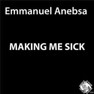 FLAC Emmanuel Anebsa - Making Me Sick