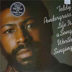 FLAC Teddy Pendergrass - Life Is A Song Worth Singing
