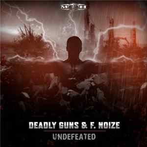 FLAC Deadly Guns & F. Noize - Undefeated