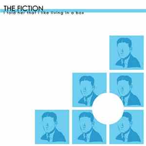 FLAC The Fiction - I Told Her That I Like Living In A Box