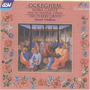 FLAC Johannes Ockeghem - The Clerks' Group / Edward Wickham - Missa Caput