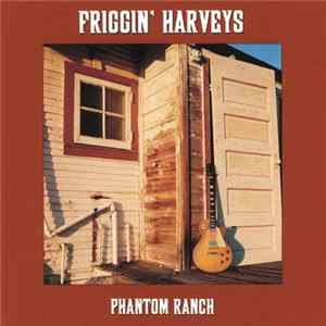 FLAC Friggin' Harveys - Phantom Ranch