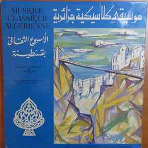 FLAC Various - موسيقى كلاسيكية جزائرية: الأسبوع الثقافي بقسنطينة = Musique Classique Algérienne Vol. 2