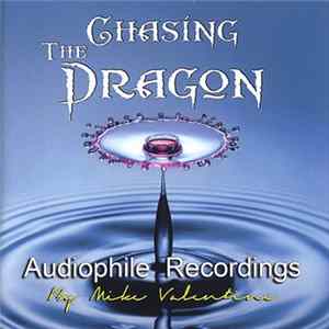 FLAC Mike Valentine , Various - Chasing The Dragon - Audiophile Recordings