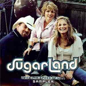 FLAC Sugarland - Twice The Speed Of Life Sampler