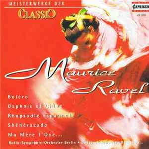 FLAC Maurice Ravel - Boléro, Daphnis Et Chloé, Rhapsodie Espagnole, Shéhérazade, Ma Mère L'Oye...,