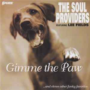 FLAC The Soul Providers Featuring Lee Fields - Gimme The Paw