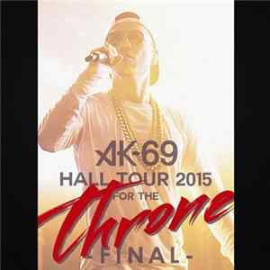 FLAC AK-69 - Hall Tour 2015 For The Throne Final