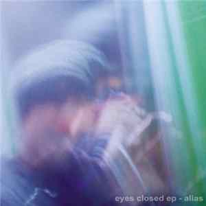 FLAC Alias - Eyes Closed EP
