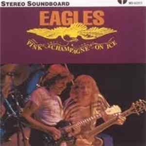 FLAC Eagles - Pink Champagne On Ice