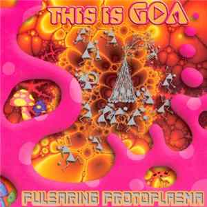 FLAC Various - This Is Goa (Pulsaring Protoplasma)
