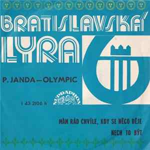 FLAC P. Janda ― Olympic - Mám Rád Chvíle, Kdy Se Něco Děje / Nech To Být