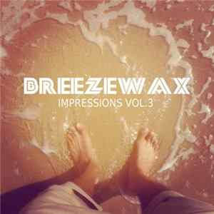 FLAC Breezewax - Impressions Vol.3: Remixes 2012-2015