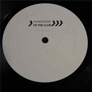 FLAC Unknown Artist - Handsome / To The Club