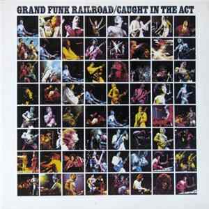 FLAC Grand Funk Railroad - Caught In The Act