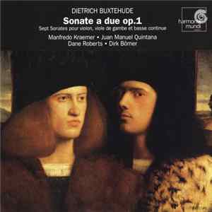 FLAC Dieterich Buxtehude - Manfredo Kraemer, Juan Manuel Quintana, Dane Roberts, Dirk Börner - Sonate A Due Op.1