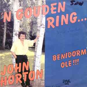 FLAC John Horton - 'N Gouden Ring... / Benidorm Olé!!!