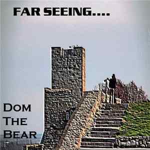 FLAC Dom The Bear - Far Seeing....