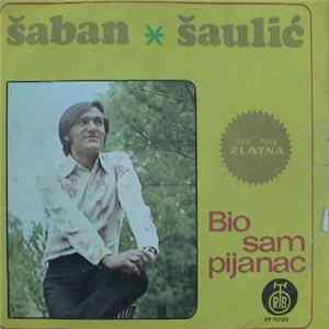 FLAC Šaban Šaulić - Bio Sam Pijanac