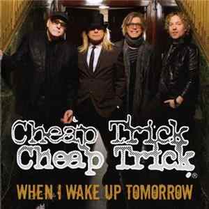 FLAC Cheap Trick - When I Wake Up Tomorrow